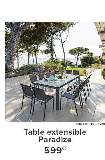 Table extensible Paradize 599€