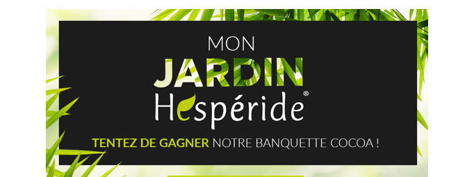 Du 6 au 24 juillet 2016 MON JARDIN HESPÉRIDE : Tentez de gagner notre banquette COCOA !