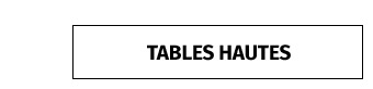 Tables hautes - Hespéride