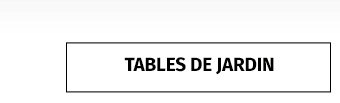 Tables de jardin