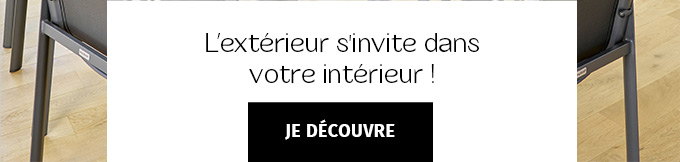 L'extérieur s'invite dans votre intérieur