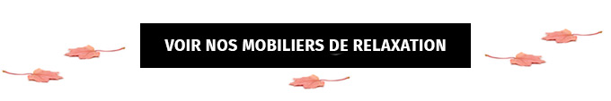 Mobiliers de relaxation