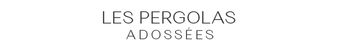 Pergolas adossées - Hespéride